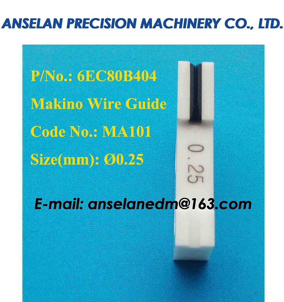 Makino Wire Guide MA101, 6EC80B404